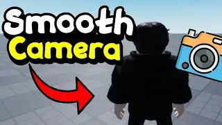 Roblox Studio How to Make SMOOTH CAMERA!