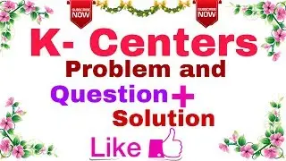 (Ep-16) Algorithm | K-Centers Problem | Question + Solution .