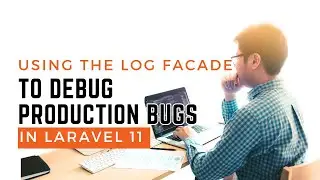 Using The Log Facade to Debug Production Bugs in Laravel 11