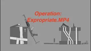 Operation Expropriate.MP4