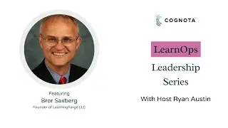 LearnOps Leadership Series | Episode 11 | Bror Saxberg