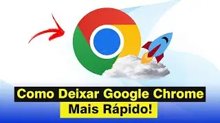 Como Deixar Google Chrome Mais Rápido (Rápido de Verdade)