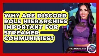 Why Are Discord Role Hierarchies Important For Streamer Communities? - Streaming for Starters