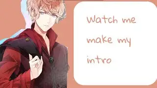 Watch me make my intro (Diabolik Lovers)