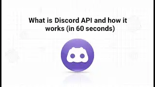 What is Discord API and how it works (in 60 seconds)