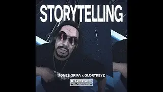 Jone$ Grifa x glorykeyz - Storytelling