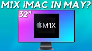 Could The NEW M1X iMac Launch At A Theoretical May 2021 Event?