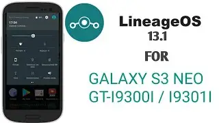 (UPDATED)LineageOS 13.0 for S3 Neo gt-I9300I/I9301I