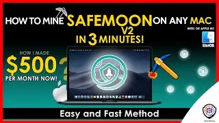 How To Mine SafeMoon v2  On Any MAC | Intel or M1 | Safemoon | Fast and Easy | Beginner Guide | SFM