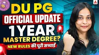 DU PG Official Update: 1-Year Master’s Degree | New Rules for CUET PG 2026