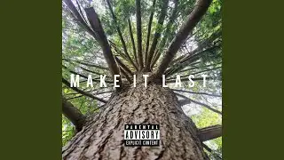 Make It Last (freestyle)