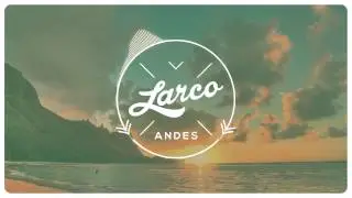 Larco - Andes (Radio Edit)