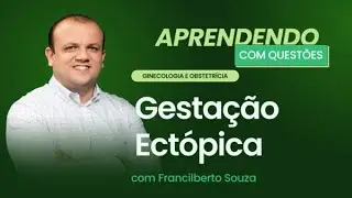 Gestação ectópica | Aprendendo com questões: Ginecologia e obstetrícia