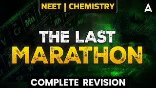 The Last Marathon | NEET 2023 | Complete Revision Chemistry | Sankalp Bharat