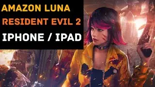 Resident evil 2 remake iPhone/ipad Amazon luna cloud