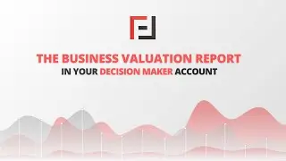 The Business Valuation Report in your Decision Maker account