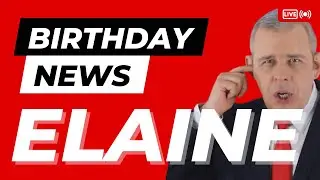 Happy Birthday Elaine - Happy Birthday News Report