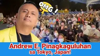 Andrew E, Dinumog sa Tokyo Japan!