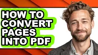 How to Convert Pages Into Pdf - Easy Guide