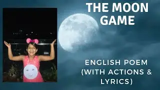 The Moon Game Poem | English Poem With Action And Lyrics | Best Poem