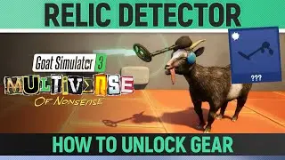 Goat Simulator 3: Multiverse of Nonsense - Relic Detector - How to Unlock Gear