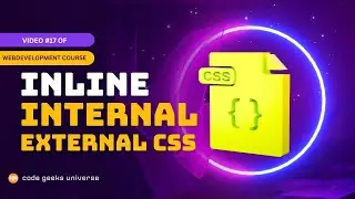 How to use Inline,Internal and External CSS |Full Stack Web Development| Web Development Tutorial#17