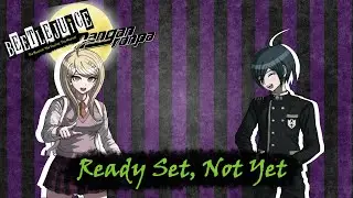 Ready Set, Not Yet - Beetlejuice/Danganronpa