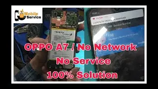 OPPO A7 No Service /No Network Coverage Problem 100% Solution