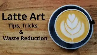 Latte Art Practice (Tips, Tricks & Waste Reduction)