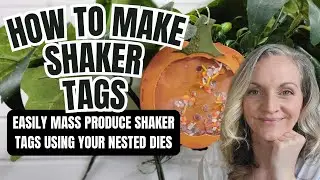 Get More From Those Expensive Nested Dies! How to Make a Shaker Tag!