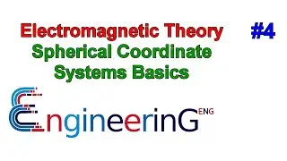 Electromagnetic Theory #4 - Basics of Spherical Coordinate System - dl, dS, dV