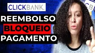 Alterações de Pagamento, Reembolso e Como evitar BLOQUEIOS (como usar a Clickbank Pt 2)