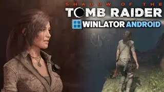 Shadow of the Tomb Raider on Winlator 7.1.3 Glibc Amodfix5 Android Gameplay Test Snapdragon 8s Gen 3