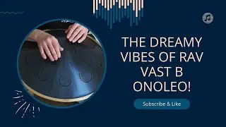 The Dreamy Vibes of RAV Vast B Onoleo!  | @JonathanNeumann