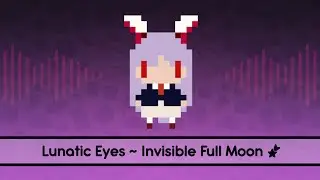 【Touhou Lyrics】 Lunatic Eyes ~ Invisible Full Moon