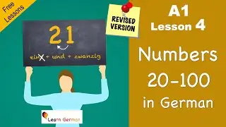 Revised - A1 - Lesson 4 | Numbers 21-100 | Zahlen | German for beginners | Learn German
