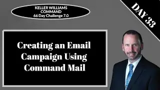 KW Command 66 Day Challenge 7.0 - Day 33 - Creating an Email Campaign