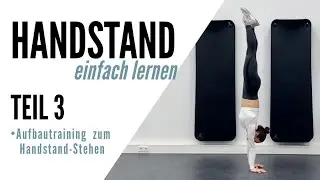 Handstand | Teil 3   Aufbautraining zum Handstand-Stehen