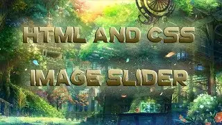 How To Create Image Slider In HTML and CSS (Easy)