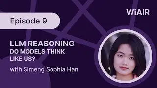 Unlocking LLM Reasoning, with Simeng Sophia Han