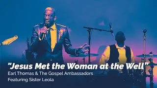 Earl Thomas & The Gospel Ambassadors - "Jesus Met the Woman at the Well"