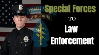 Special Forces to Police Officer | Former Green Beret | Ups and Downs