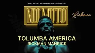 TOLUMBA AMERICA - Rickman Manrick ( official Lyrics video ) #newugandanmusic2024