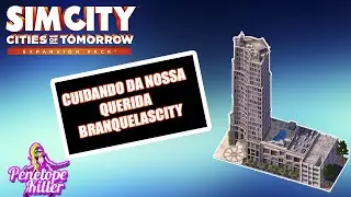 SIMCITY #4 - CUIDANDO DA NOSSA CIDADE