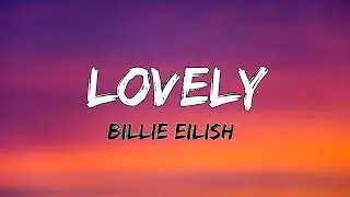 Billie Eilish - Lovely ft Khalid (Lyrics)