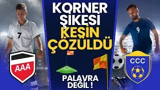 KORNER ŞİKESİ ÇÖZÜLDÜ ! İŞ BU KADAR ! YOK BÖYLE BAŞARI. ÇOOOKK İDDALIYIZ !