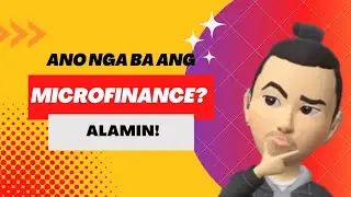 Ano Ang Microfinance | Bakit ito Mahalaga 