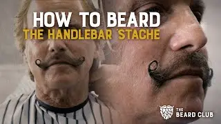 How To Beard: The Handlebar ’Stache | The Beard Club