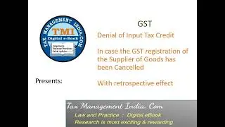 Denial of Input Tax Credit in case GST registration of the Supplier of Goods  Cancelled