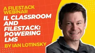 IL Classroom and Filestack: Powering LMS